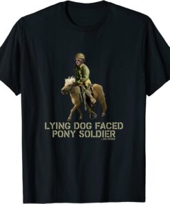 Biden Lying Dog Faced Pony Soldier Tee Shirt