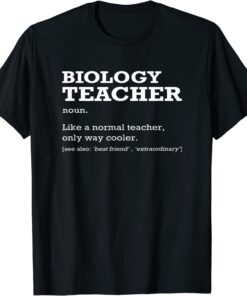 Biology Teacher Definition Job Title Back To School Tee Shirt