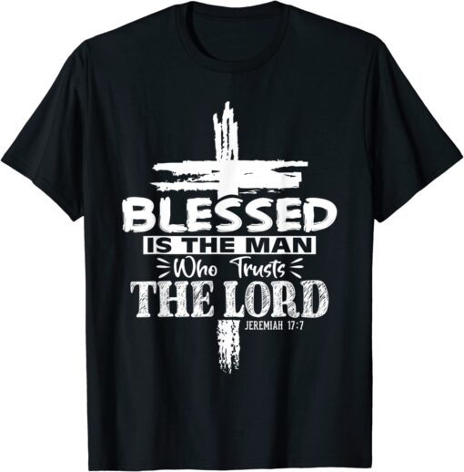 Blessed Is The Man Who Trusts The Lord Jesus Christian Bible T-Shirt