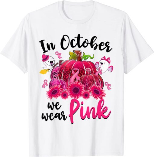 Boo Pumpkin In October We Wear Pink Breast Cancer Awareness Tee Shirt