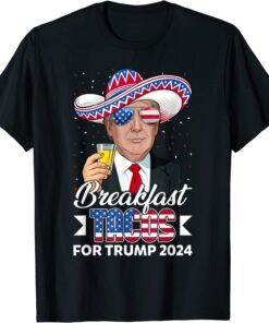 Breakfast Tacos For Trump 2024 Support Trump USA Flag Tee Shirt