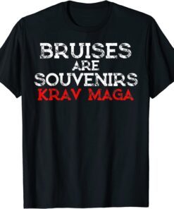 Bruises Are Souvenirs Krav Maga Martial Arts Tee Shirt