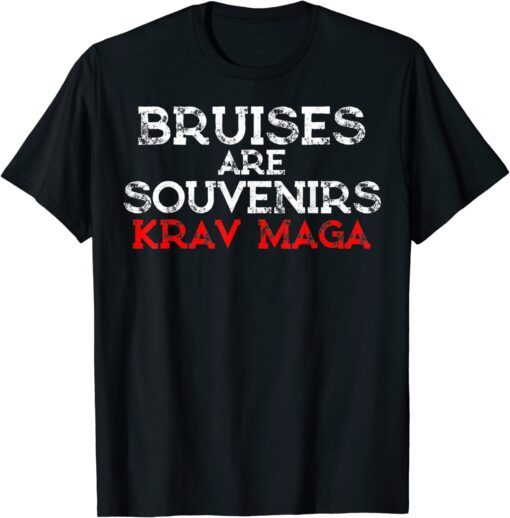 Bruises Are Souvenirs Krav Maga Martial Arts Tee Shirt