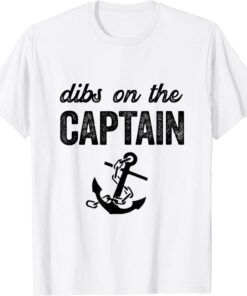 Captain Wife Dibs on the Captain T-Shirt