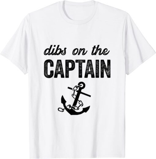 Captain Wife Dibs on the Captain T-Shirt