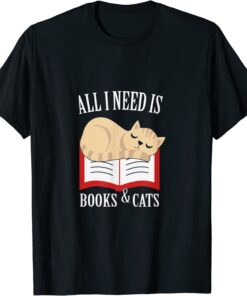 Cat Book Lover All i need is Books & Cats T-Shirt