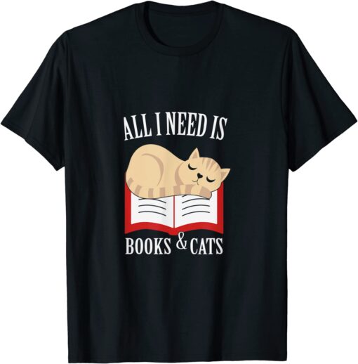 Cat Book Lover All i need is Books & Cats T-Shirt