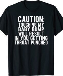 Caution Touching My Baby Bump Pregnancy Announcement Tee Shirt