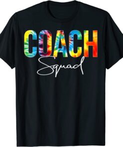 Coach Squad Tie Dye Appreciation Day Hello Back To School Tee Shirt