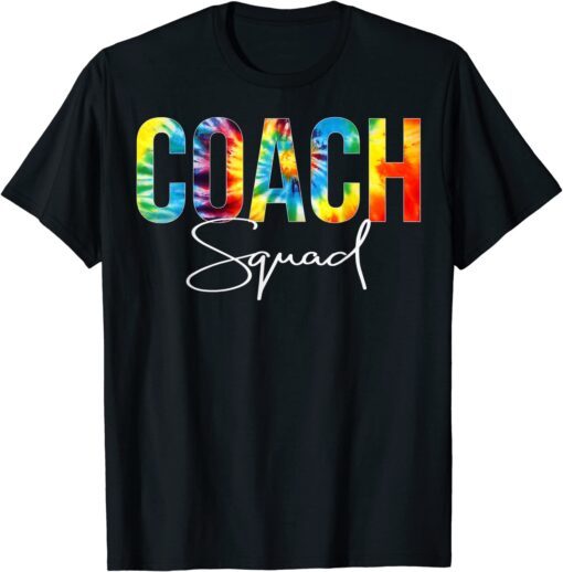 Coach Squad Tie Dye Appreciation Day Hello Back To School Tee Shirt