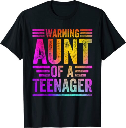 Colorful Warning Aunt of a Teenager T-Shirt