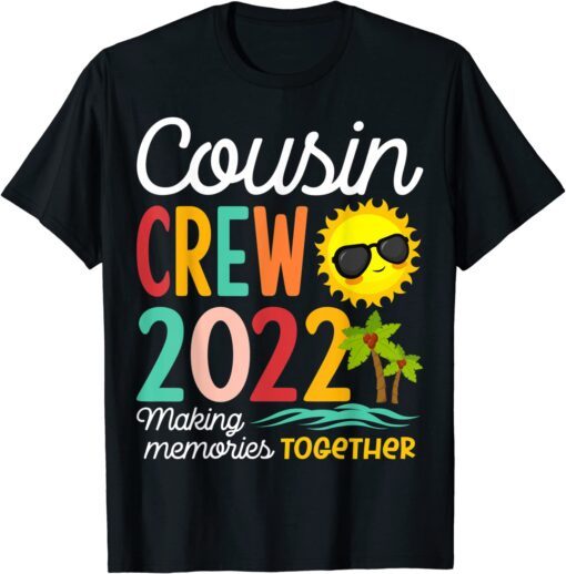 Cousin Crew 2022 Summer Vacation Beach Family Trip Matching Classic Shirt