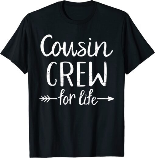 Cousin Crew For Life Tee Shirt