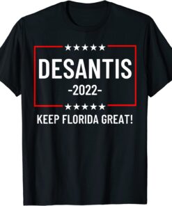 DeSantis 2022 Keep Florida Great Tee Shirt