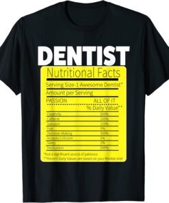Dentist Nutrition Facts Tee Shirt