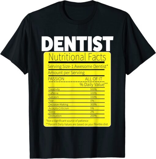 Dentist Nutrition Facts Tee Shirt