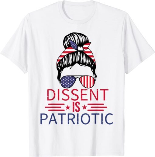 Dissent is Patriotic Messy Bun 4th Of July USA Flag feminist Tee Shirt