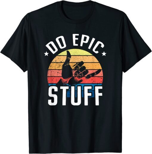 Do Epic Stuff Surfer Hang Loose Shaka Windsurfing Surf Tee Shirt