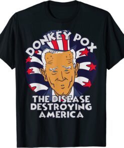 Donkey Pox The Disease Destroying America Political Biden Tee Shirt