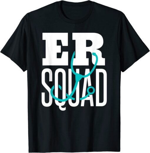 ER Squad Emergency Squad Emergency Nurse ER Nurse T-Shirt