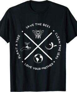 Earth Day Save The Bees Plant More Trees Clean Seas Protect Tee Shirt