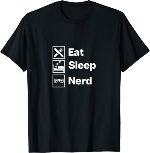 Eat Sleep Nerd Tee Shirt