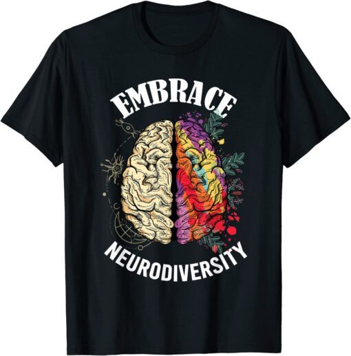 Embrace Neurodiversity Brain Neurological Condition Tee Shirt