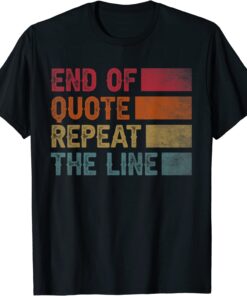 End of Quote Repeat The Line Joe Biden Clown T-Shirt