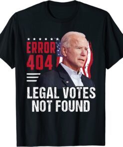 Error 404 Legel Votes Not Found Tee Shirt