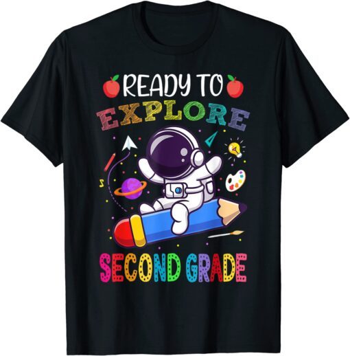 Explore Second Grade Back To School Astronaut Space Explorer Tee Shirt