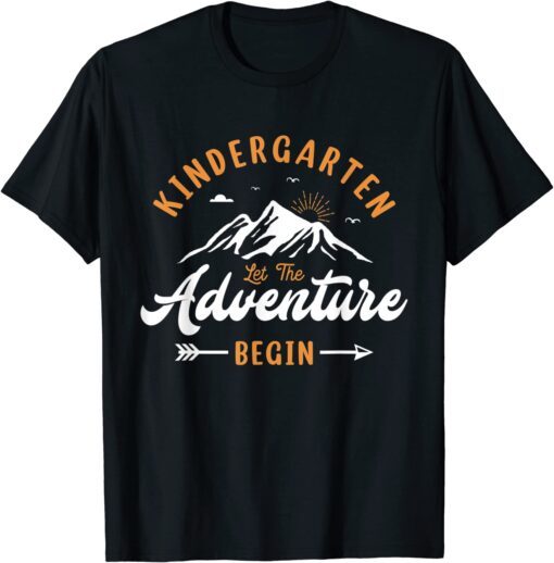 First Day Of Kindergarten - Let The Adventure Begin Teachers Tee Shirt