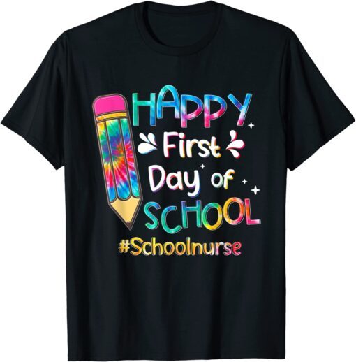 First Day Of School School Nurse Tie Dye Back To School Tee Shirt