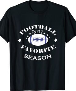 Football is My Favorite Season Tee Shirt