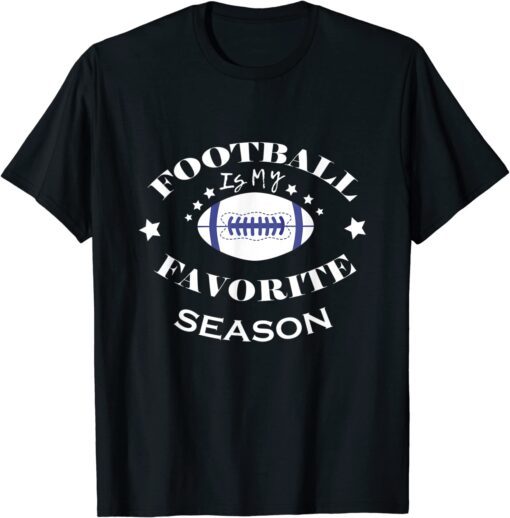 Football is My Favorite Season Tee Shirt