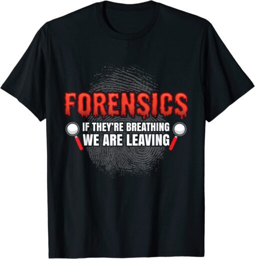 Forensic Science Funny Crime Scene Evidence DNA Criminology T-Shirt