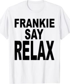 Frankie Say Relax Tee Shirt