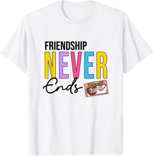 Friendship Never Ends Cassette 90’s Bachelorette Matching T-Shirt