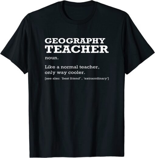 Geography Teacher Definition Job Title Back To School Tee Shirt