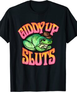 Giddy Up Sluts Tee Shirt