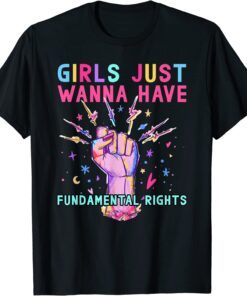 Girls Just Wanna Have Fundamental Rights Wanna Have Fun T-Shirt