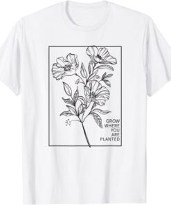 Grow Where You are Planted Casual Cute Inspirational Fall T-Shirt
