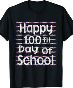 Happy 100th day of School Students Teachers Tee Shirt