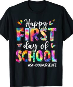 Happy First Day Of School School Nurse Life Tie Dye Tee Shirt