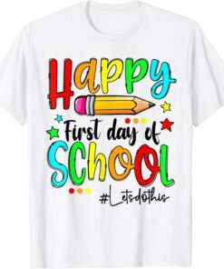 Happy First Day of School Teacher Back to School Tee Shirt