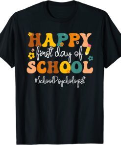 Happy First day of School School Psychologist Back to School Tee Shirt