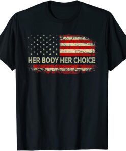 Her Body Her Choice American US Flag Reproductive Rights Tee Shirt