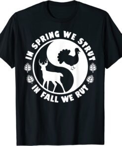 Hunting Wildlife In Spring We Strut In Fall We Rut, Hunter Tee Shirt