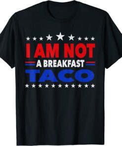 I Am Not Your Breakfast Taco Vintage We Are Not Tacos Classic Shirt