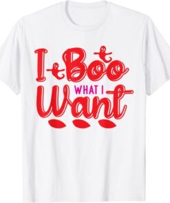 I Boo What I Want Ghost Halloween Tee Shirt