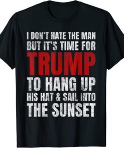 I Don’t Hate the Man but It’s Time for Trump 2024 Vintage Tee Shirt